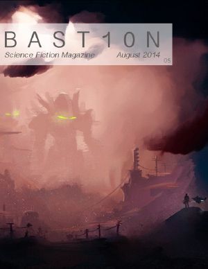 [Bastion Science Fiction Magazine 05] • Bastion Science Fiction Magazine - Issue 5, August 2014